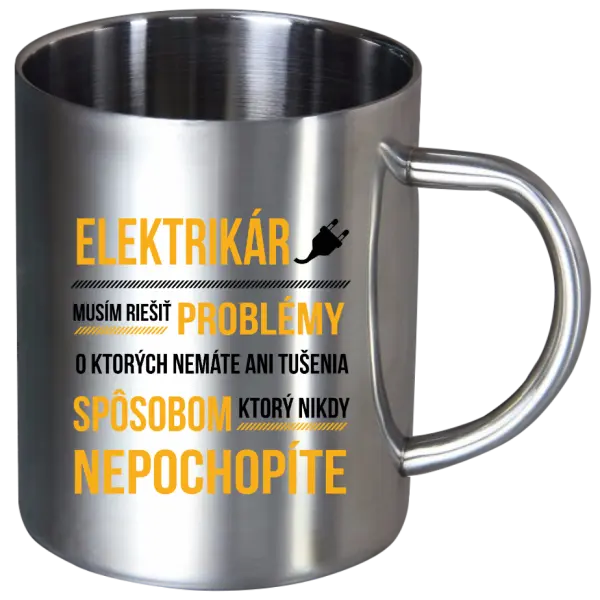 Nerezový hrnček Musím riešiť problémy - elektrikár