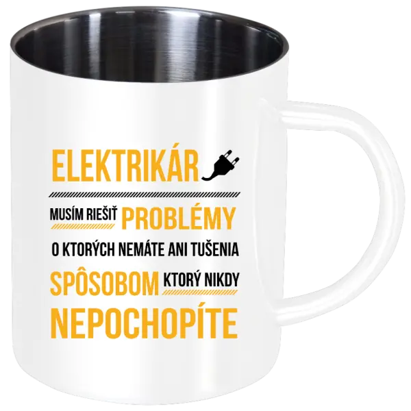 Nerezový hrnček Musím riešiť problémy - elektrikár