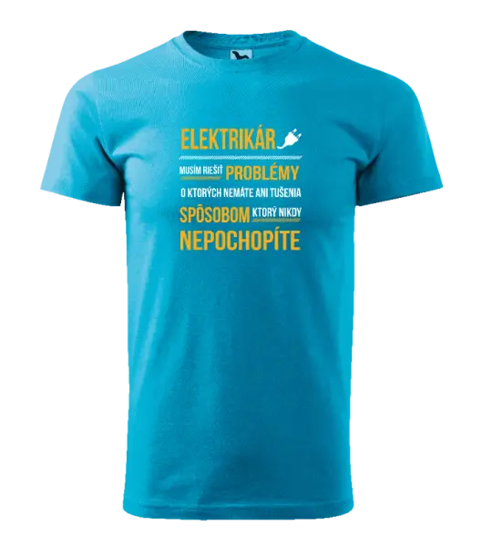 Pánske tričko Musím riešiť problémy - elektrikár