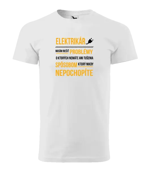 Pánske tričko Musím riešiť problémy - elektrikár