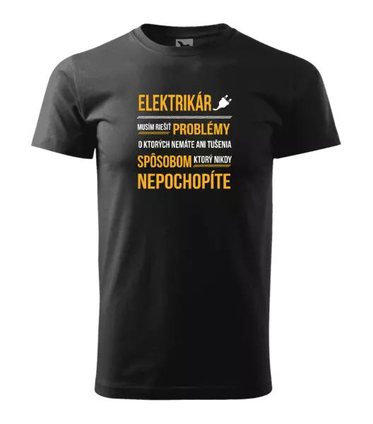 Pánske tričko Musím riešiť problémy - elektrikár