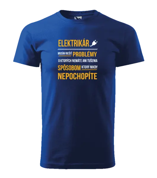 Pánske tričko Musím riešiť problémy - elektrikár