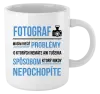 Hrnček Musím riešiť problémy - fotograf