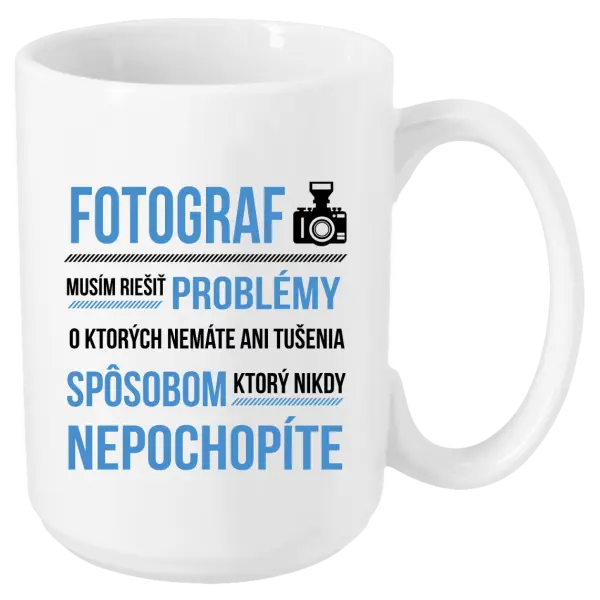 Hrnček Musím riešiť problémy - fotograf