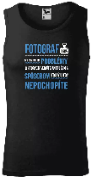 Pánske tielko Musím riešiť problémy - fotograf