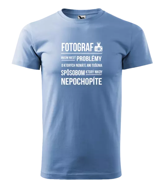 Pánske tričko Musím riešiť problémy - fotograf