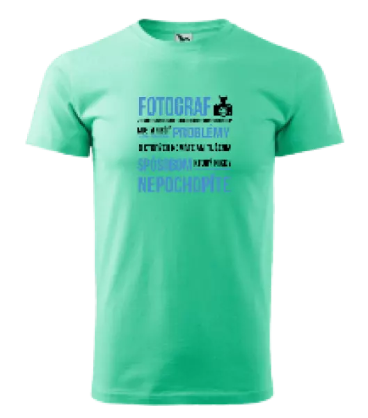Pánske tričko Musím riešiť problémy - fotograf