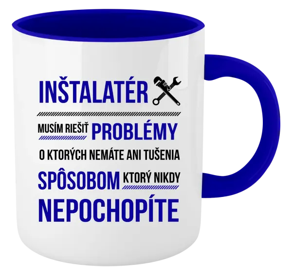 Hrnček  Musím riešiť problémy - inštalatér