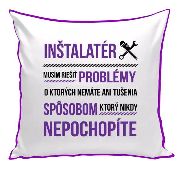 Vankúš Musím riešiť problémy - inštalatér
