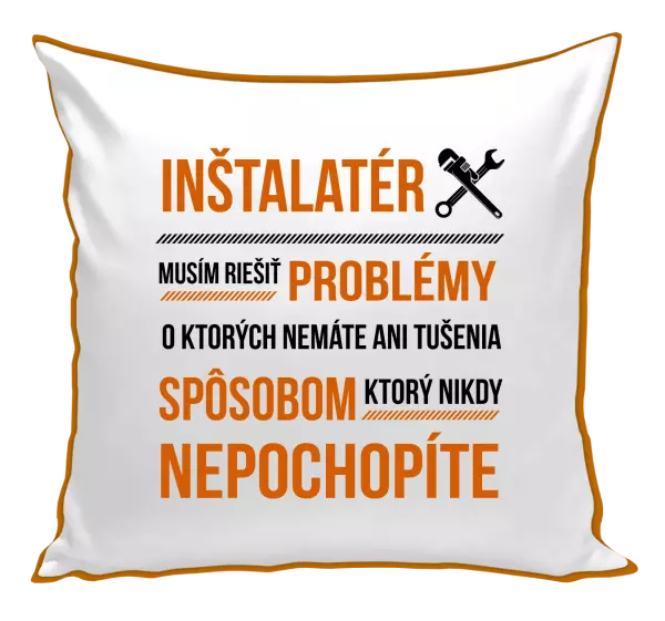 Vankúš Musím riešiť problémy - inštalatér