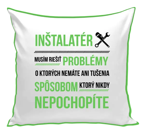 Vankúš Musím riešiť problémy - inštalatér