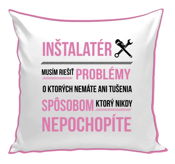 Vankúš Musím riešiť problémy - inštalatér