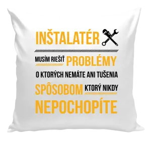 Vankúš Musím riešiť problémy - inštalatér