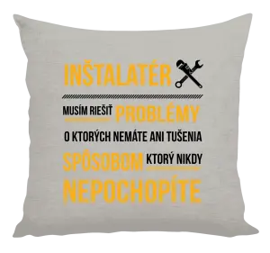 Vankúš Musím riešiť problémy - inštalatér