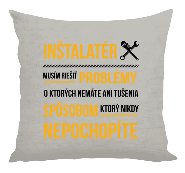 Vankúš Musím riešiť problémy - inštalatér