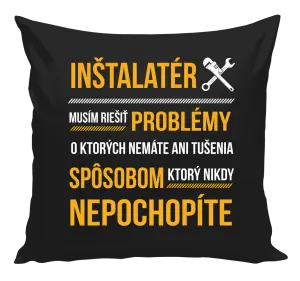 Vankúš Musím riešiť problémy - inštalatér