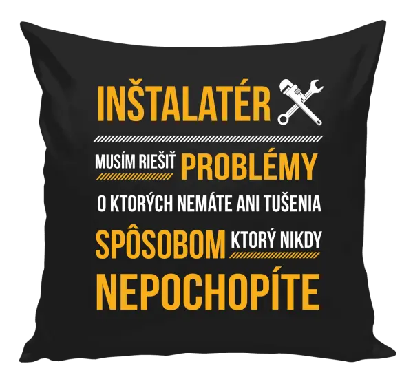 Vankúš Musím riešiť problémy - inštalatér