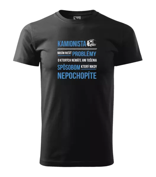 Pánske tričko Musím riešiť problémy - kamionista