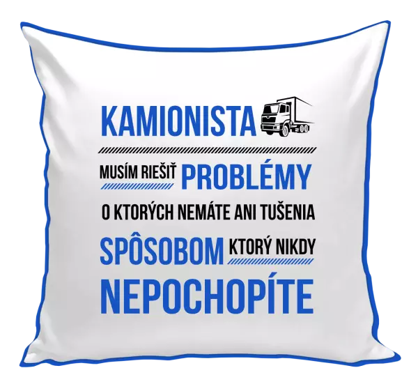 Vankúš Musím riešiť problémy - kamionista