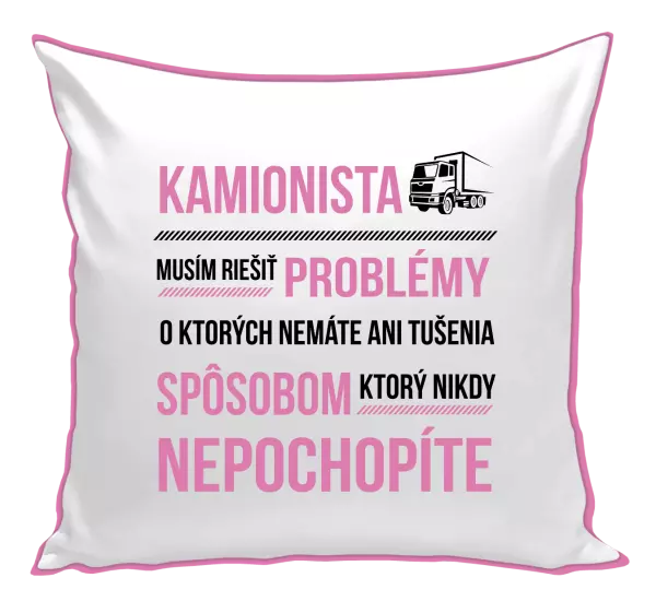 Vankúš Musím riešiť problémy - kamionista