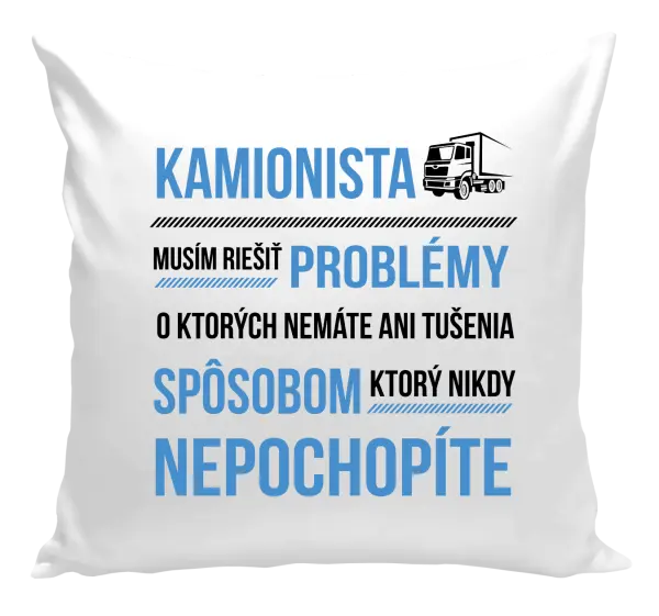 Vankúš Musím riešiť problémy - kamionista