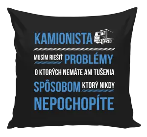 Vankúš Musím riešiť problémy - kamionista