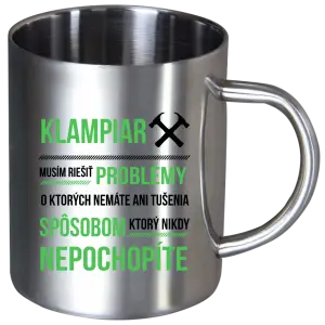 Nerezový hrnček Musím riešiť problémy- klampiar