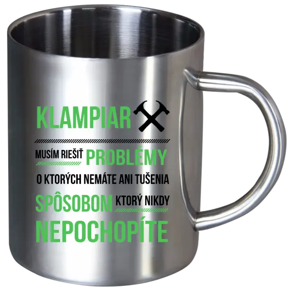 Nerezový hrnček Musím riešiť problémy- klampiar