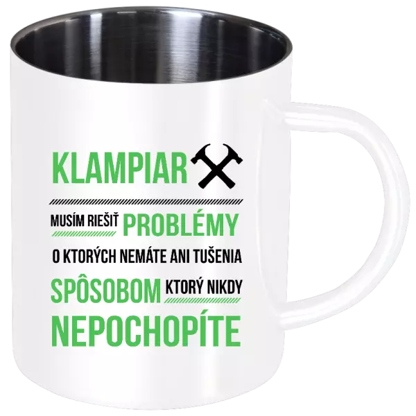 Nerezový hrnček Musím riešiť problémy- klampiar