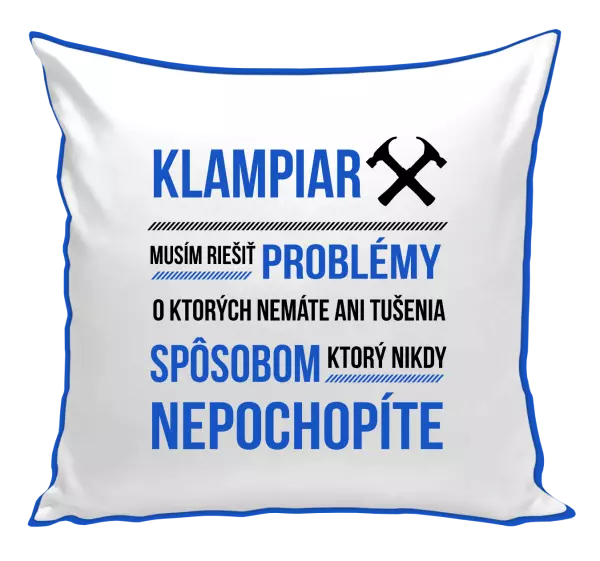 Vankúš Musím riešiť problémy- klampiar