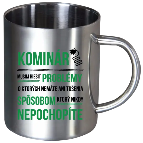 Nerezový hrnček Musím riešiť problémy - kominár