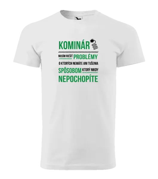 Pánske tričko Musím riešiť problémy - kominár