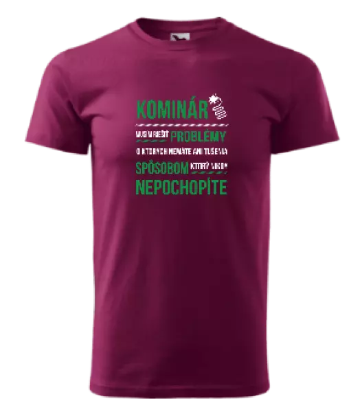 Pánske tričko Musím riešiť problémy - kominár