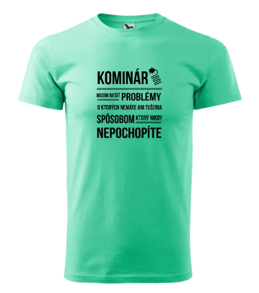 Pánske tričko Musím riešiť problémy - kominár