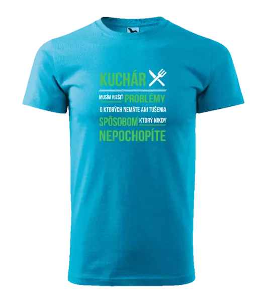 Pánske tričko Musím riešiť problémy - kuchár