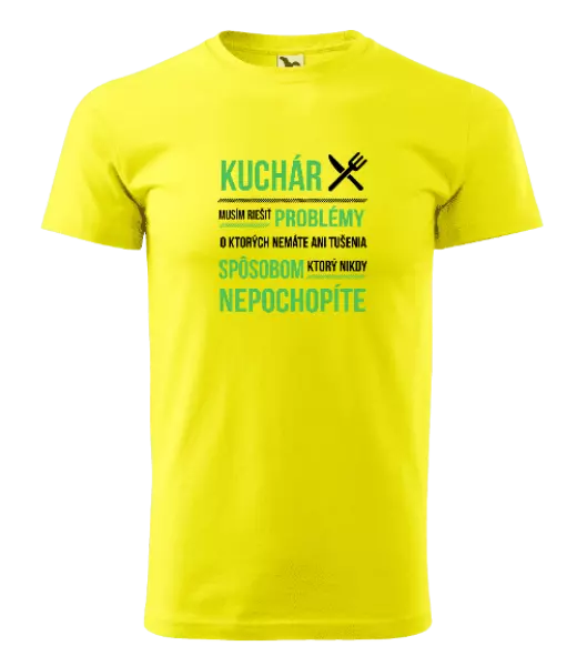 Pánske tričko Musím riešiť problémy - kuchár
