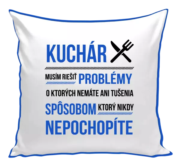 Vankúš Musím riešiť problémy - kuchár