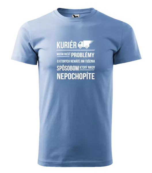 Pánske tričko Musím riešiť problémy - kuriér 