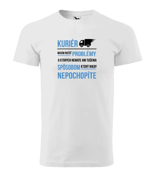 Pánske tričko Musím riešiť problémy - kuriér 