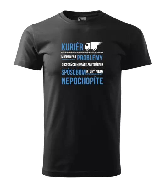 Pánske tričko Musím riešiť problémy - kuriér 