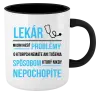 Hrnček  Musím riešiť problémy - lekár