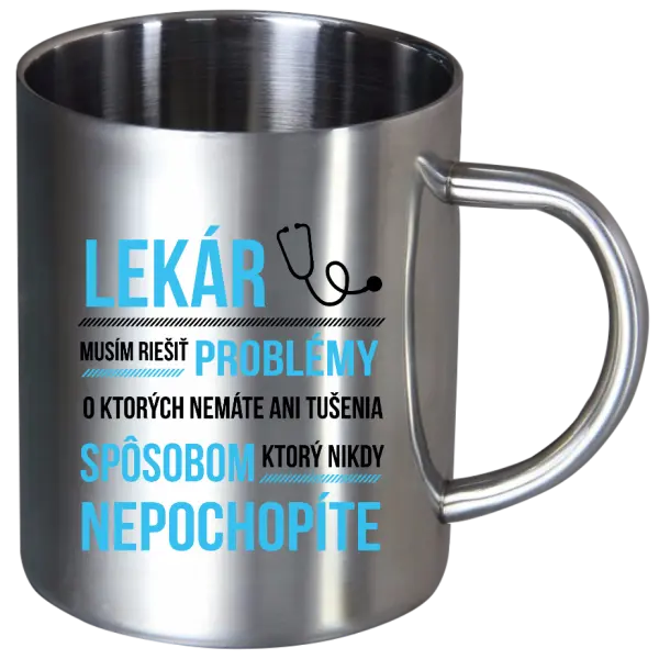 Nerezový hrnček Musím riešiť problémy - lekár