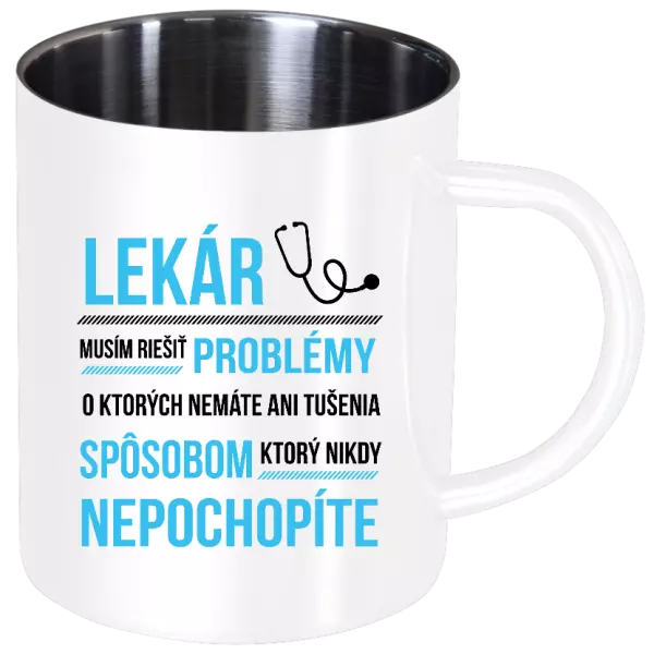 Nerezový hrnček Musím riešiť problémy - lekár