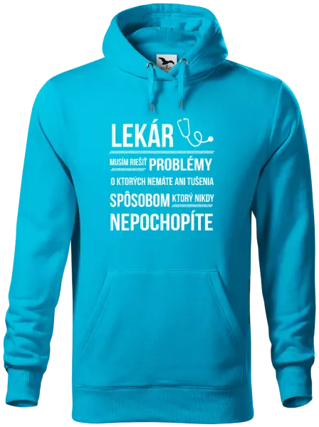 Pánska mikina Musím riešiť problémy - lekár