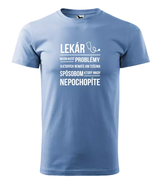 Pánske tričko Musím riešiť problémy - lekár