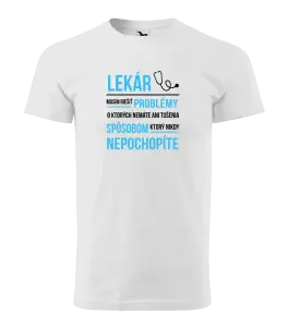 Pánske tričko Musím riešiť problémy - lekár