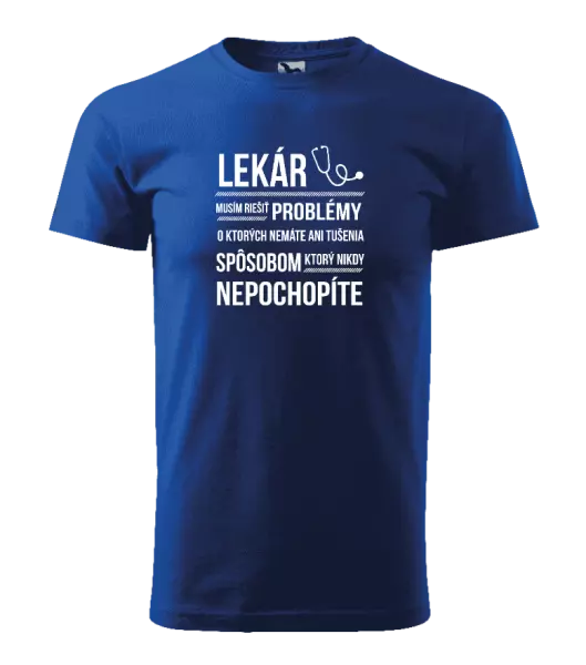 Pánske tričko Musím riešiť problémy - lekár
