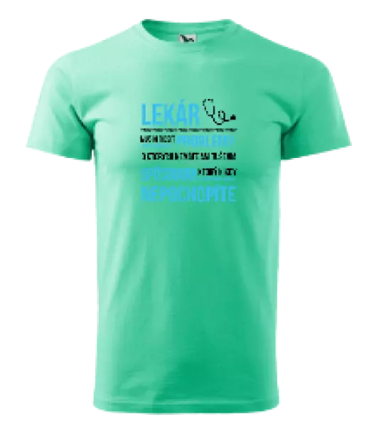 Pánske tričko Musím riešiť problémy - lekár