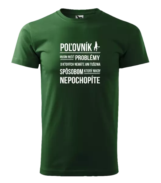Pánske tričko Musím riešiť problémy - poľovník
