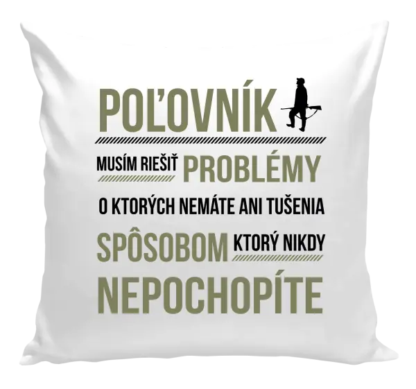 Vankúš Musím riešiť problémy - poľovník